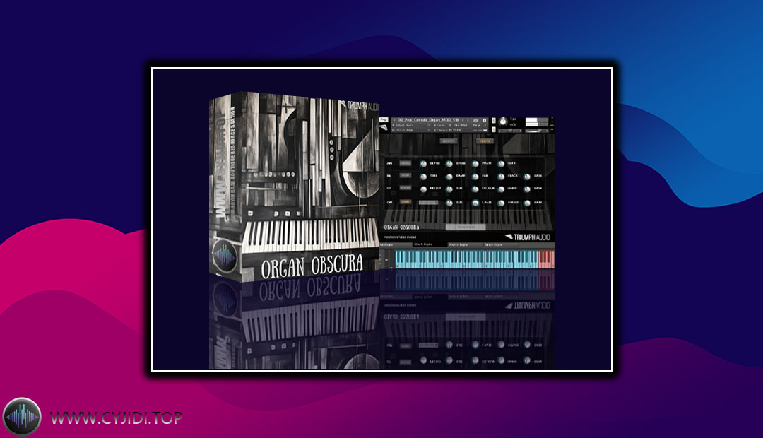 音源 – Triumph Audio Organ Obscura 复古风琴（Kontakt）