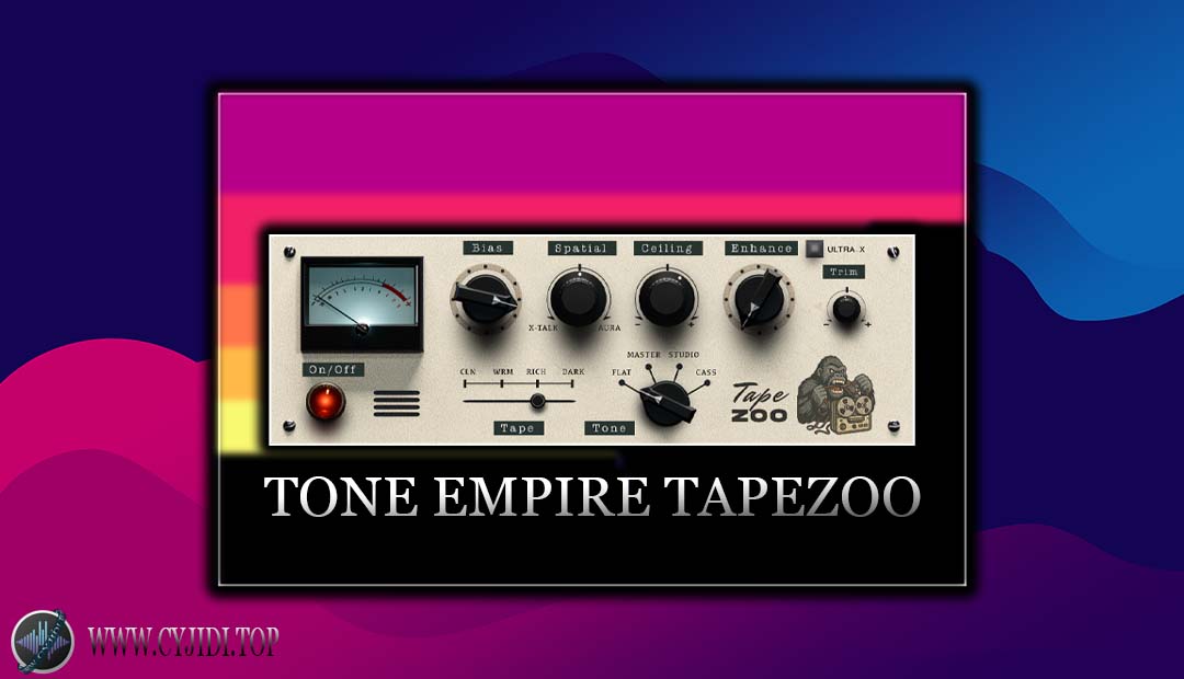 效果器 – Tone Empire TapeZoo v1.0.0 磁带饱和效果（MAC）