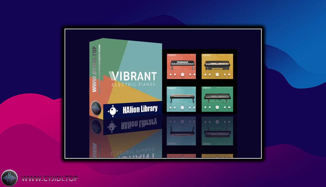 音源 – Vibrant Electric Pianos 经典电钢琴 （HAlion）