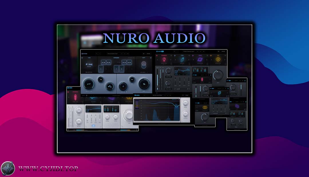 效果器 – Nuro Audio Complete Effects Bundle 2025.5.16 人声插件套装（WIN）