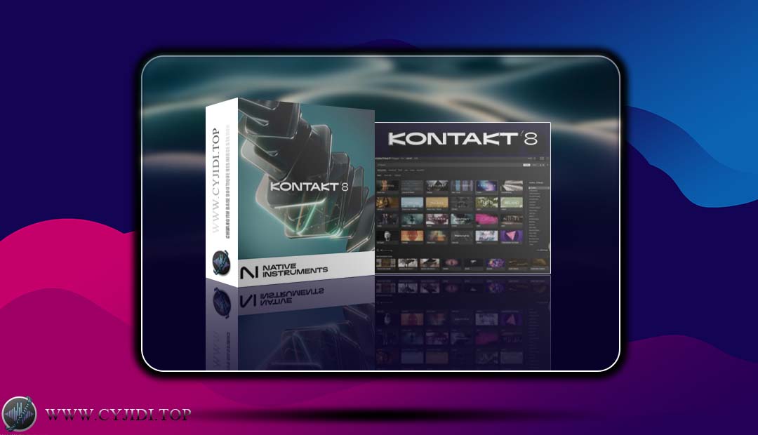 采样器 – Native Instruments Kontakt 8 v8.5.0 康泰克便捷版（WiN）