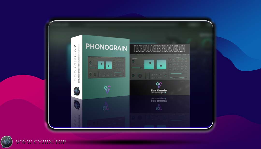 效果器 –  Ear Candy Technologies Phonograin v1.2.8 颗粒合成效果器（Windows）