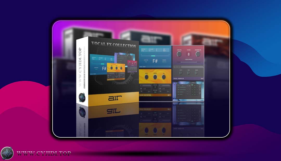 效果器 – AIR Music Technology – AIR Vocal FX Collection 1.2.1.14 专业人声处理效果器套装（Windows）