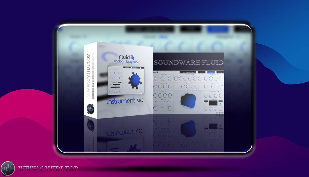 合成器 – AudioTech Hub Soundware Fluid v1.0.0 多功能虚拟合成器 （MaCOS）