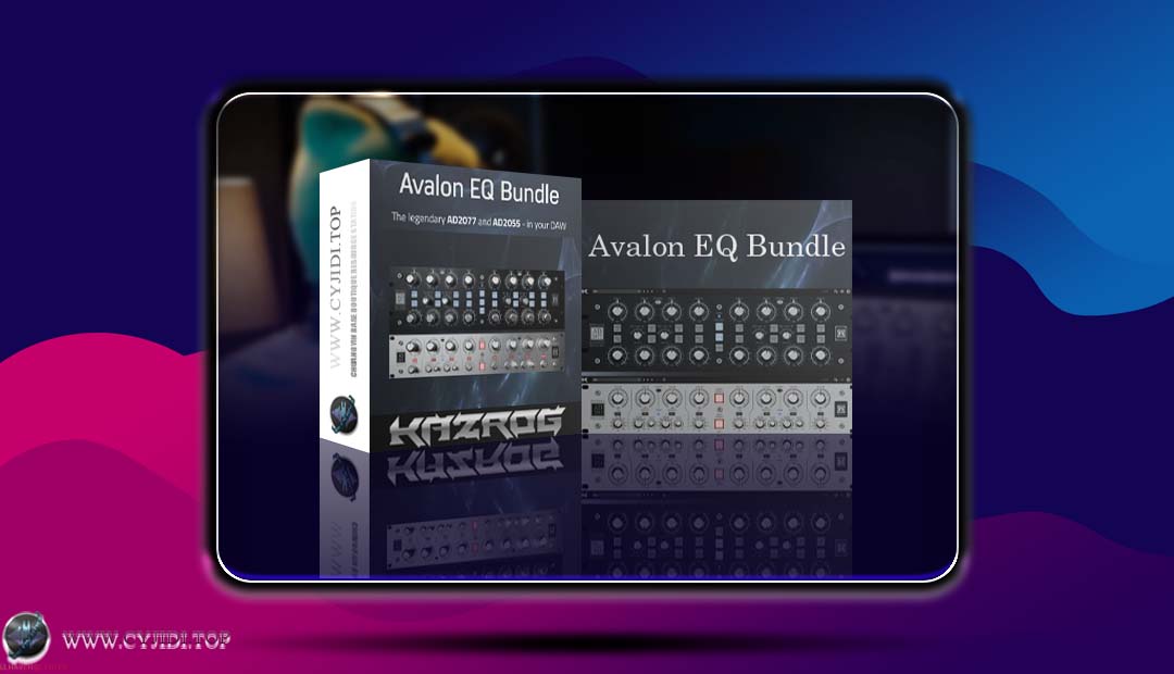 效果器 – Kazrog – Avalon EQ Bundle 高质量均衡器套装（WIN）