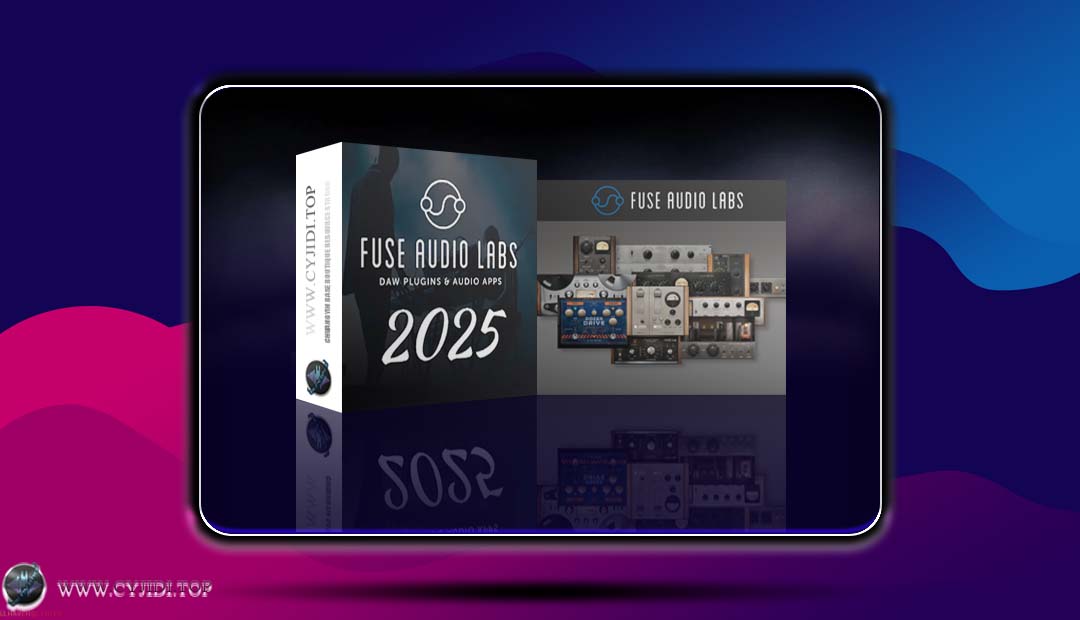 效果器 – Fuse Audio Labs Effects Bundle 2025.6 效果器套装（Windows）