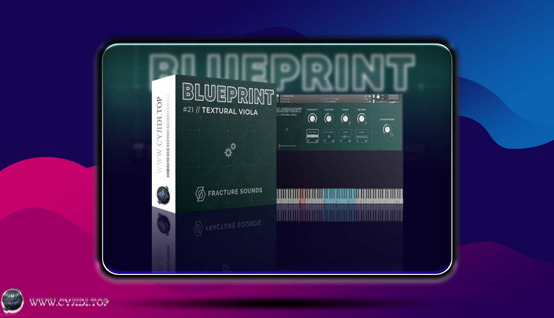 音源 – Fracture Sounds – Blueprint #21 – Textural Viola 中提琴弦乐（KONTAKT）