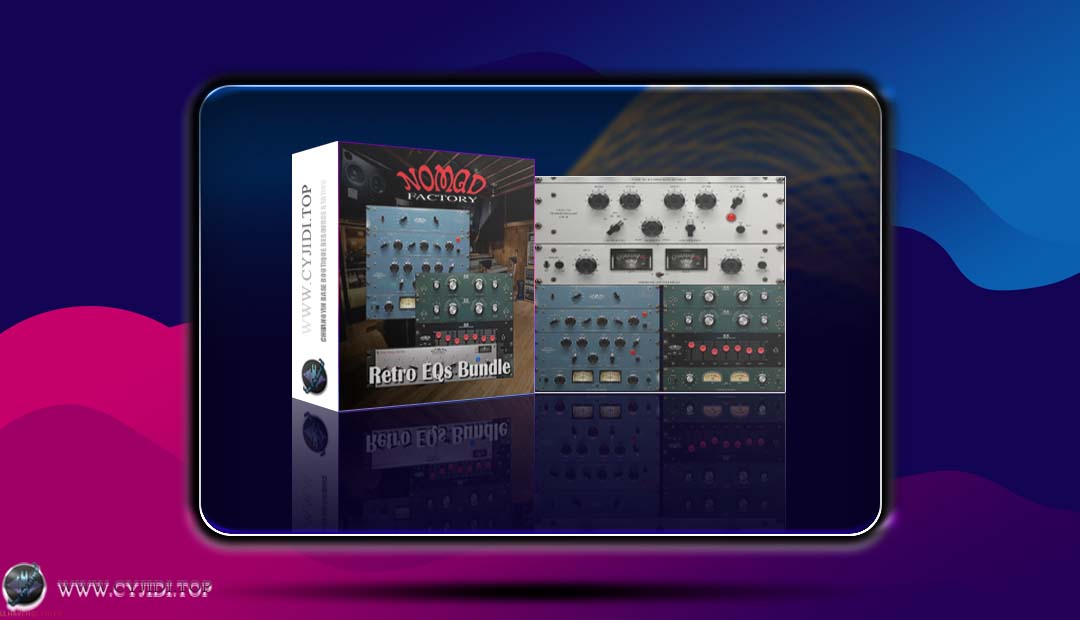 效果器 · Nomad Factory Retro EQs Bundle v2.3.0 复古均衡器套装（MAC）