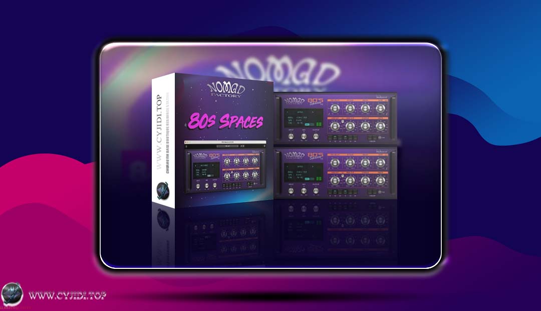 效果器 · Nomad Factory 80s Spaces v2.5.0 · 空间混响（MAC）
