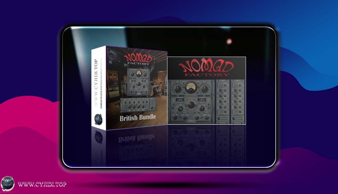 效果器 · Nomad Factory British Bundle v2.1.0 · 压缩滤波器套装（MAC）