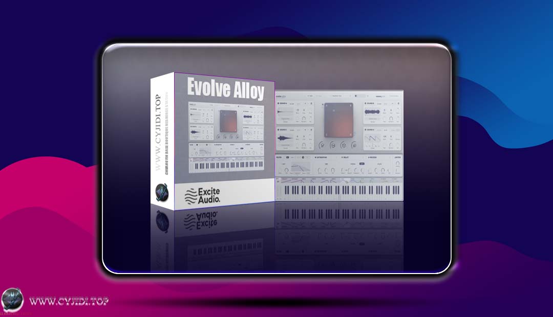 合成器 · Excite Audio Evolve Alloy v1.0.0 · 金属合成器（WIN）