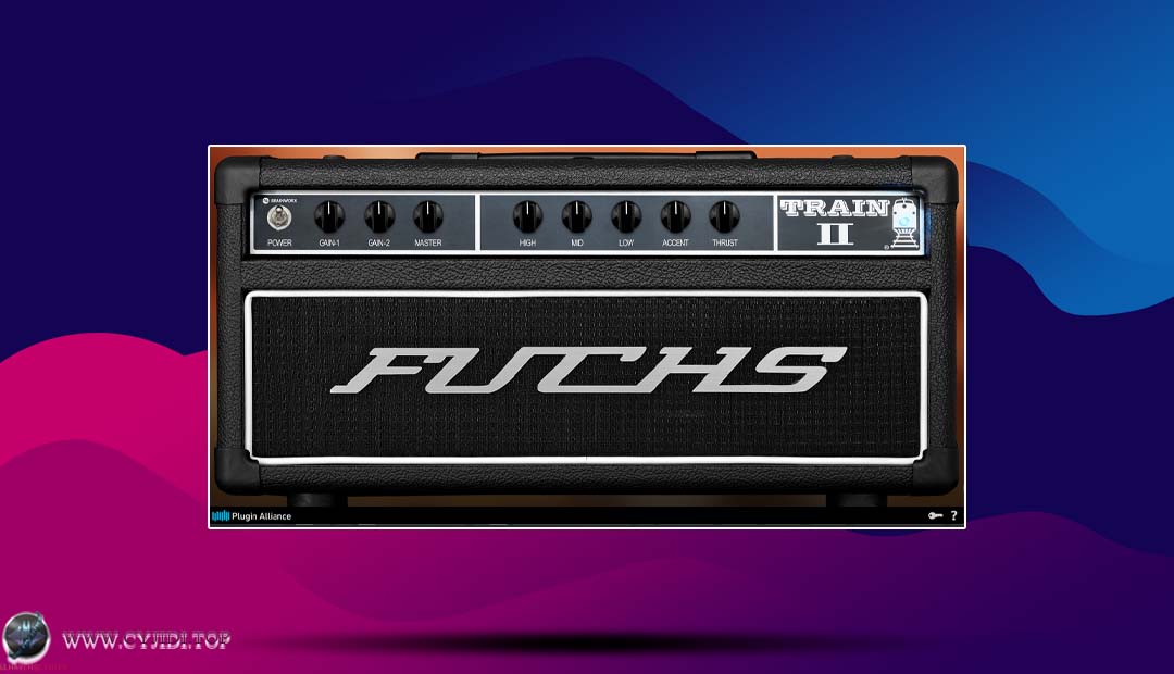 插件联盟 · Fuchs Train II v1.3.1 · 吉他放大器（WIN）