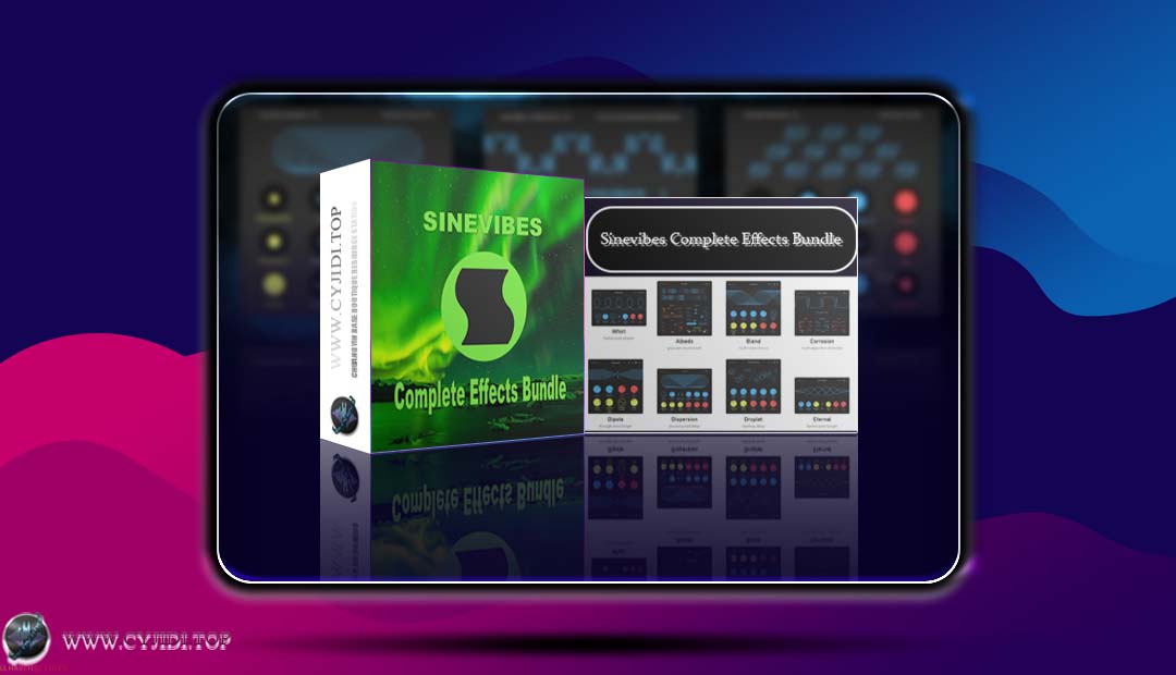 效果器 · Sinevibes Complete FX Bundle 2025.8 · 效果插件套装（WIN）