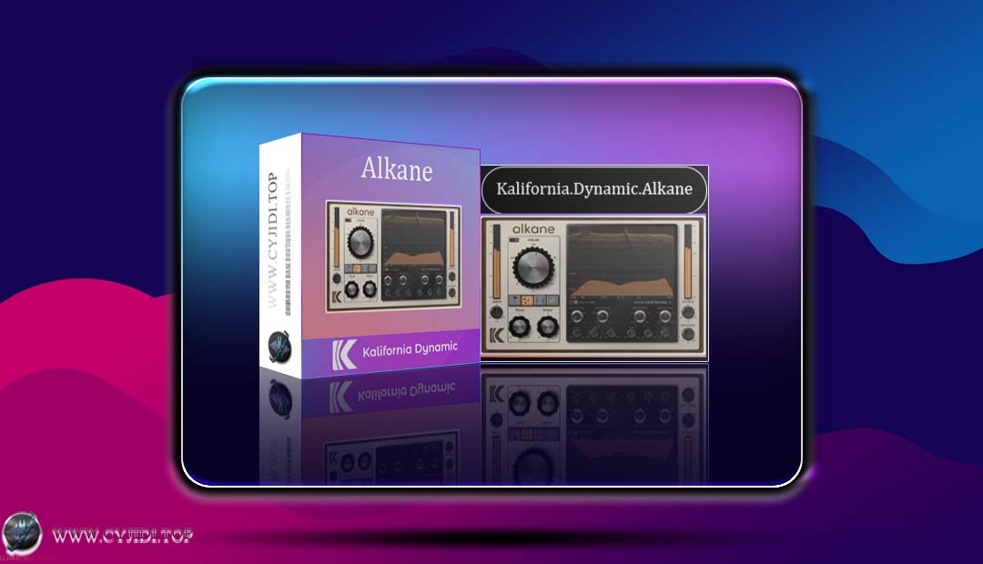 效果器 · Kalifornia.Dynamic.Alkane.v1.0.17 · 饱和谐波处理器（WIN）
