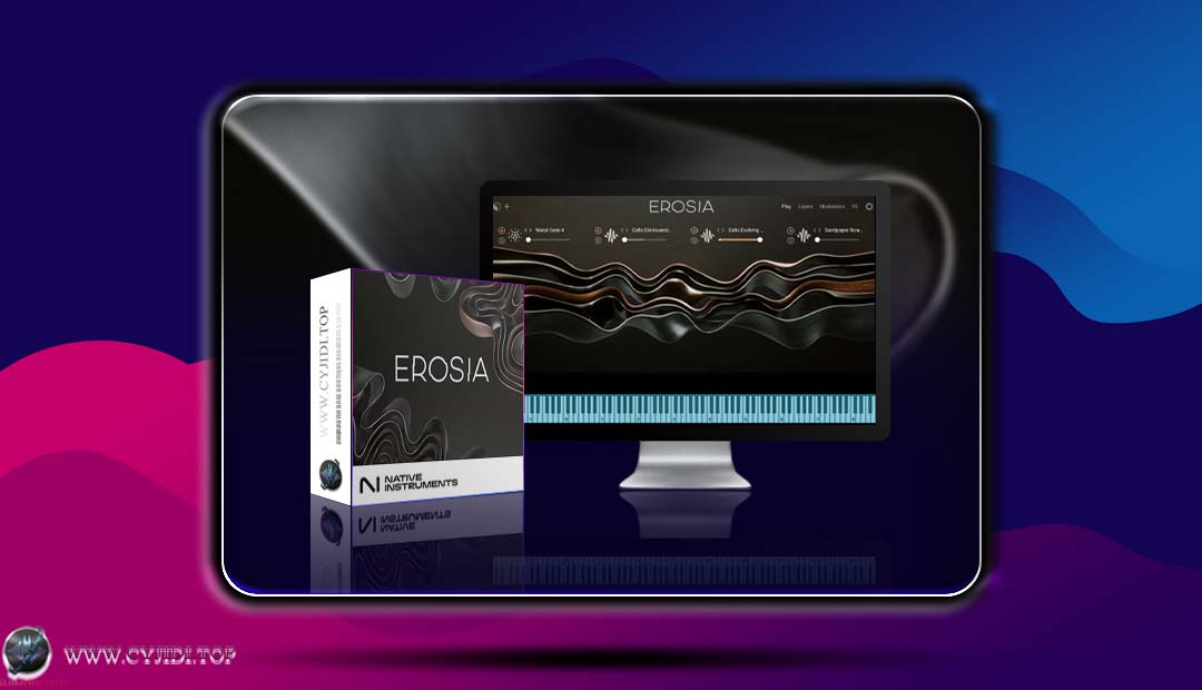 音源 · Native Instruments – Erosia · 电影音效氛围音源（KONTAKT）