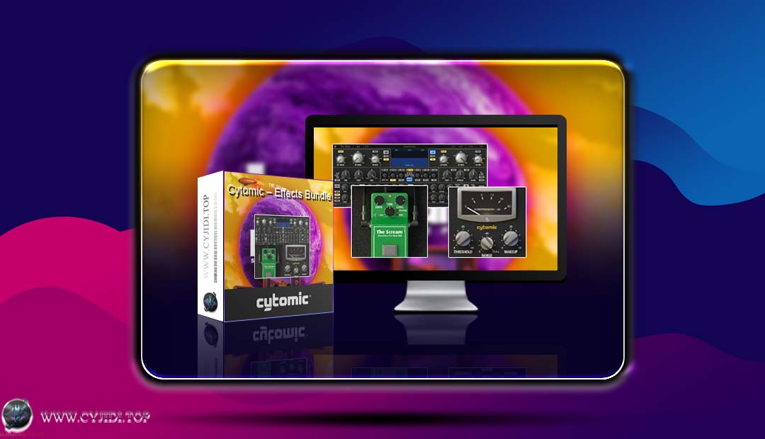 效果器 · Cytomic – Effects Bundle v2025.7 · 效果器套装（WiN）