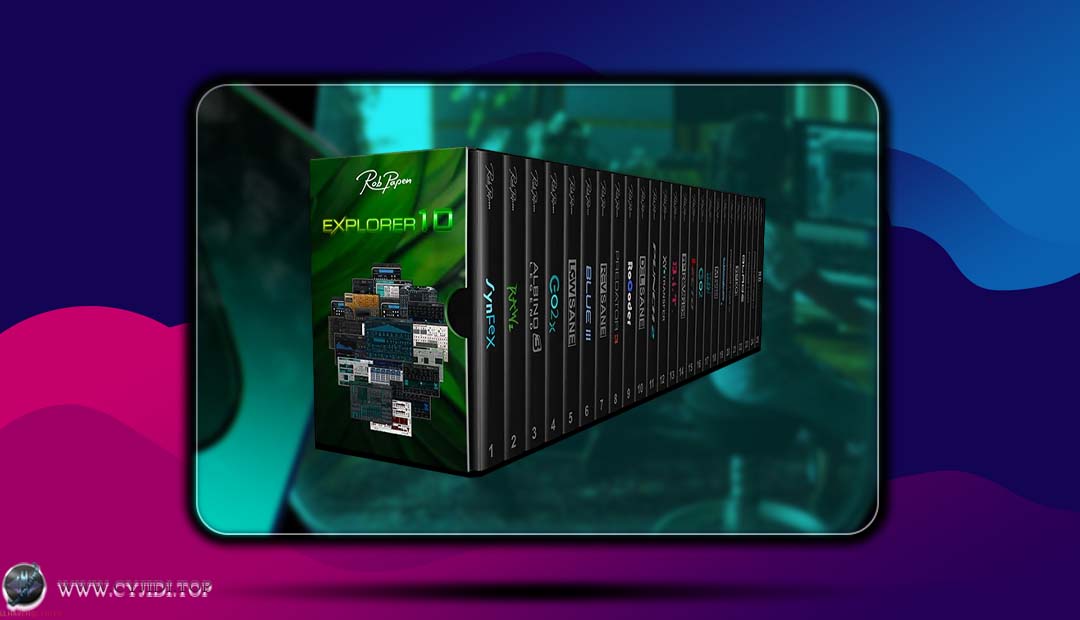 效果器 · Rob Papen eXplorer 10 v1.0.4a 效果器套装（WIN）