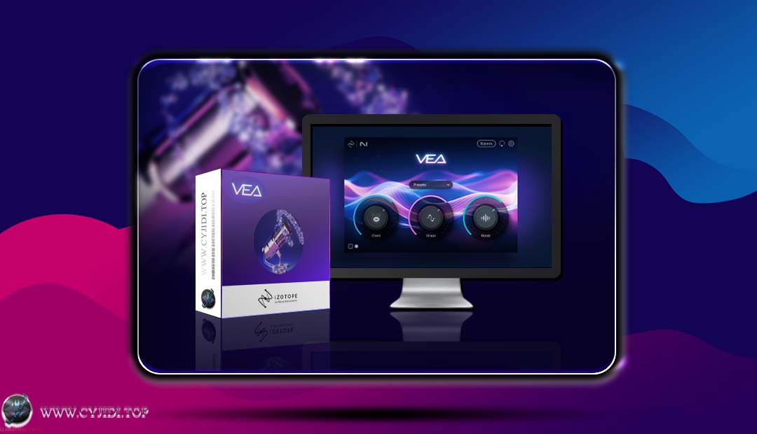 效果器 · iZotope VEA v1.1.0 AI智能人声美化插件（WIN）