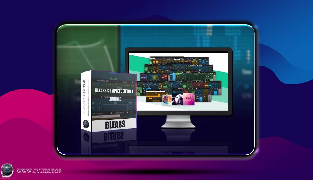 效果器 · BLEASS Complete Effects Bundle v2025.9  效果器套装（WIN）