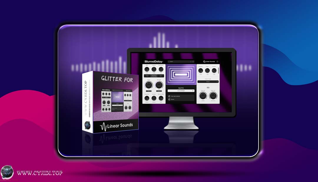 效果器 · Linear Sounds – BlurredDelay 环境延迟插件（WiN）