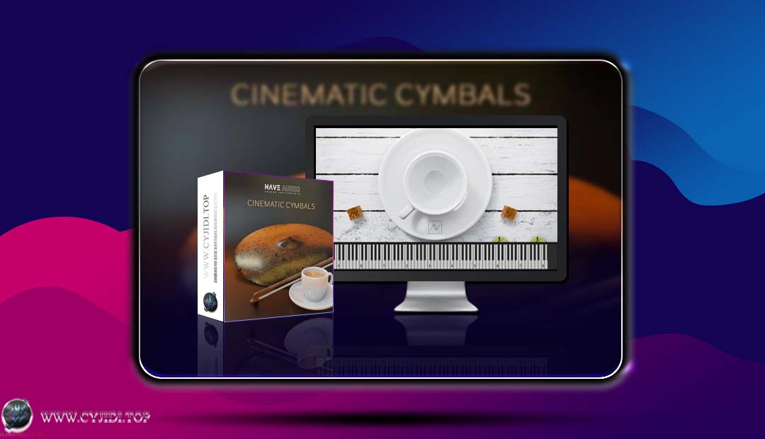 效果器 · Have Audio – Cinematic Cymbals Bundle 钹音色（KONTAKT）