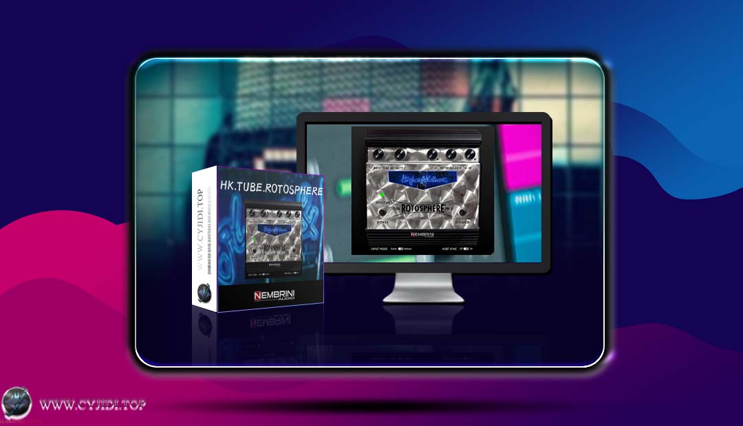 效果器 · Nembrini Audio HK Tube Rotosphere.v1.0.0 旋转音箱效果器（WIN）