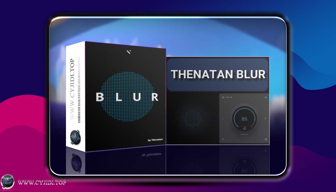 氛围效果器 | Thenatan BLUR v1.0.0 | WIN