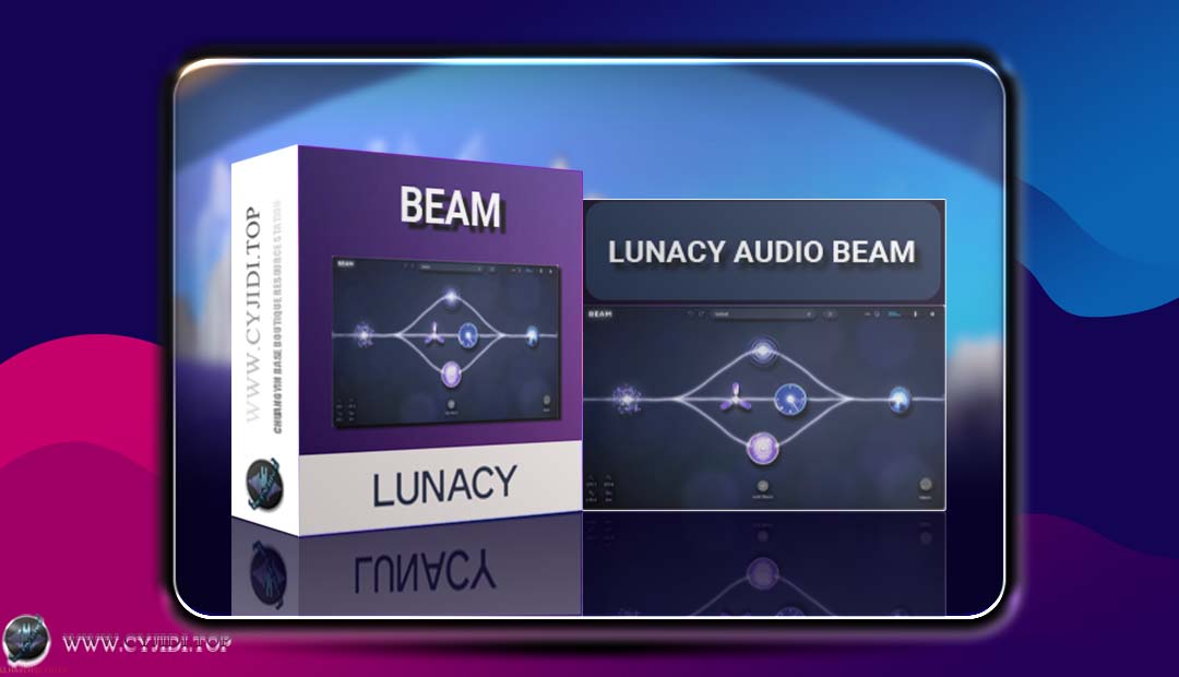 创意粒子效果器 | Lunacy Audio – BEAM v2.1.0 | MAC