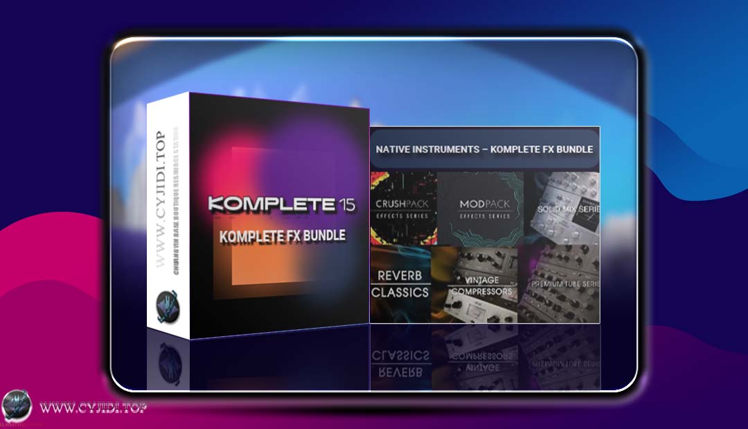 综合效果器套装 | Native Instruments – Komplete FX Bundle v2026.1 | MAC