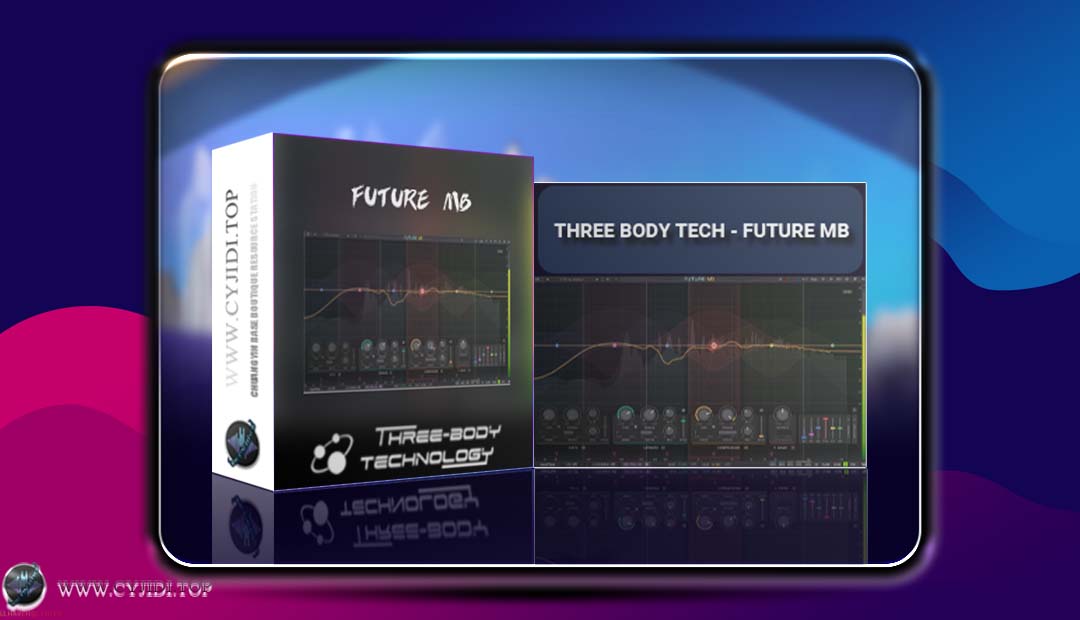 多频段动态处理器 | Three Body Tech – Future MB v1.0.0 | WIN