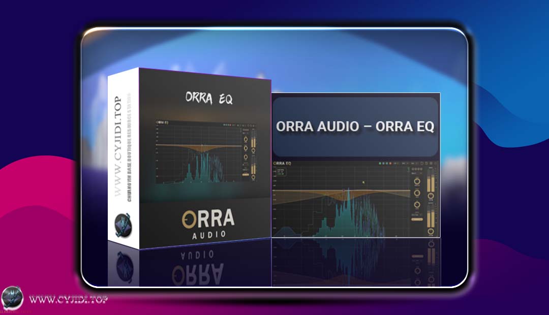 均衡动态饱和 | Orra Audio – Orra EQ v1.0.1 | WIN