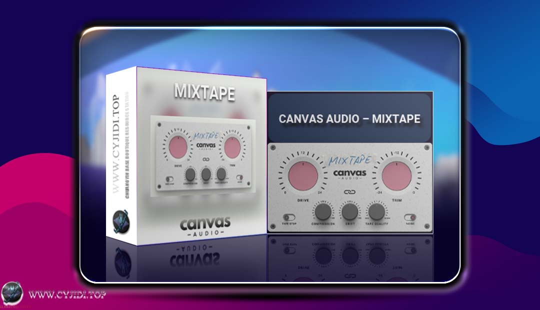 磁带饱和效果器 | Canvas Audio Mixtape 1.0.5 | WIN